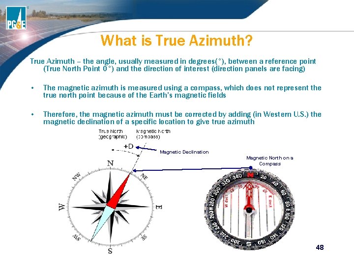 What is True Azimuth? True Azimuth – the angle, usually measured in degrees(°), between What is True Azimuth? True Azimuth – the angle, usually measured in degrees(°), between