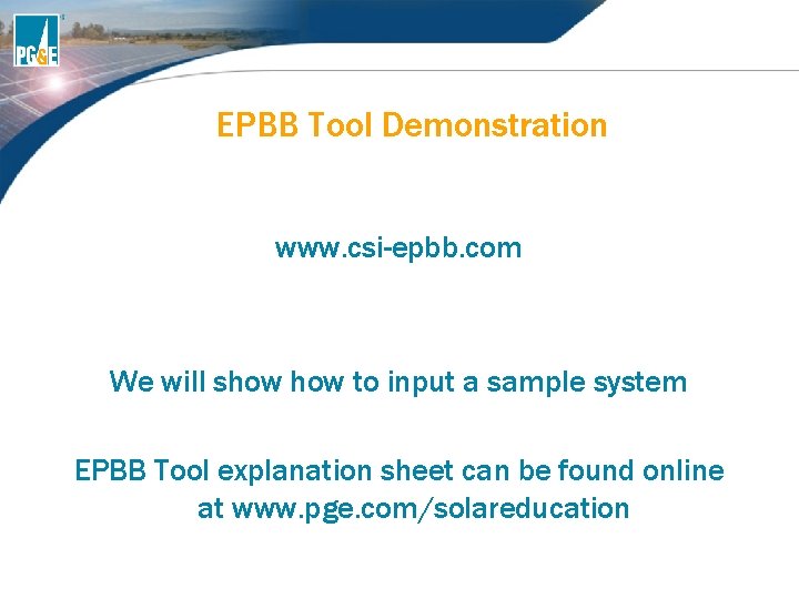 EPBB Tool Demonstration www. csi-epbb. com We will show to input a sample system EPBB Tool Demonstration www. csi-epbb. com We will show to input a sample system
