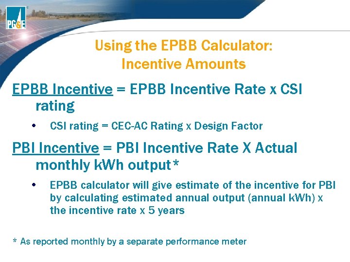 Using the EPBB Calculator: Incentive Amounts EPBB Incentive = EPBB Incentive Rate x CSI Using the EPBB Calculator: Incentive Amounts EPBB Incentive = EPBB Incentive Rate x CSI