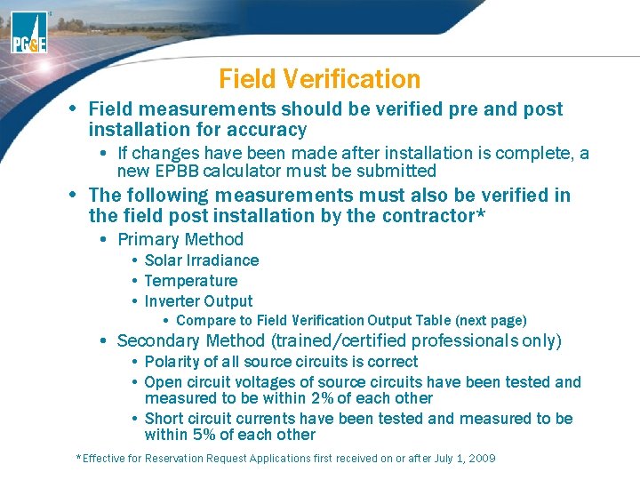Field Verification • Field measurements should be verified pre and post installation for accuracy Field Verification • Field measurements should be verified pre and post installation for accuracy
