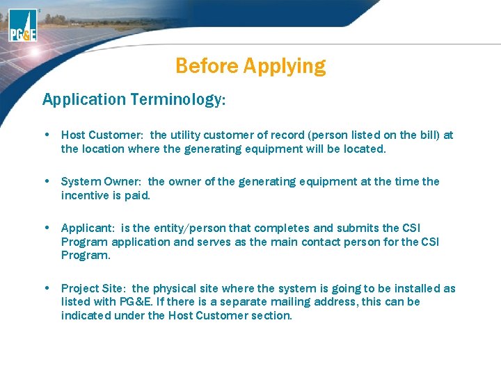 Before Applying Application Terminology: • Host Customer: the utility customer of record (person listed Before Applying Application Terminology: • Host Customer: the utility customer of record (person listed