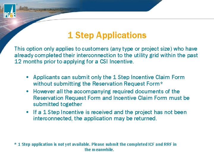1 Step Applications This option only applies to customers (any type or project size) 1 Step Applications This option only applies to customers (any type or project size)