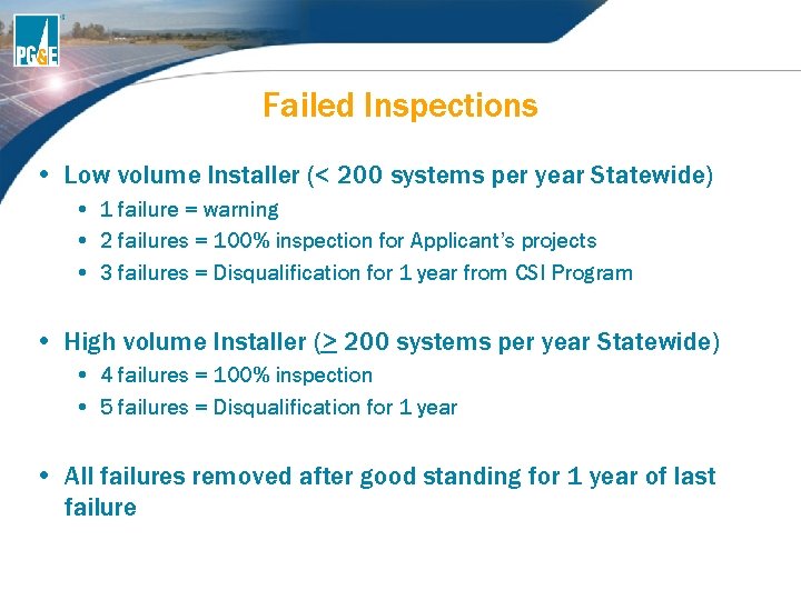 Failed Inspections • Low volume Installer (< 200 systems per year Statewide) • 1 Failed Inspections • Low volume Installer (< 200 systems per year Statewide) • 1