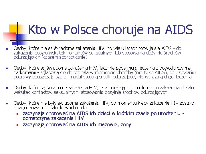 Kto w Polsce choruje na AIDS n n Osoby, które nie są świadome zakażenia