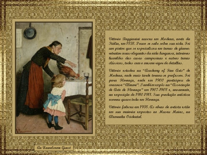 Vittorio Reggianini nasceu em Modena, norte da Itália, em 1858. Pouco se sabe sobre