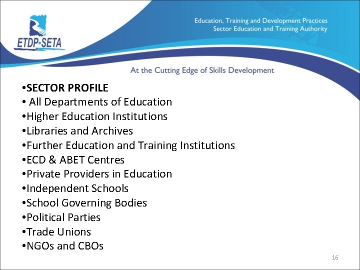  • SECTOR PROFILE • All Departments of Education • Higher Education Institutions •