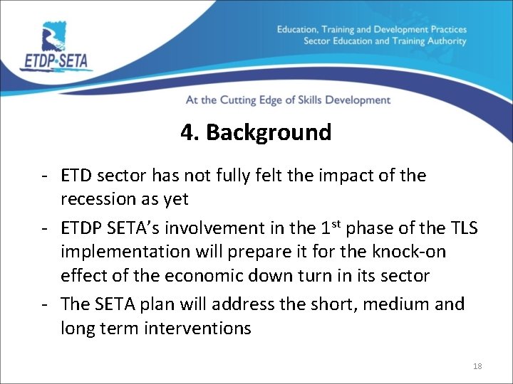 4. Background - ETD sector has not fully felt the impact of the recession