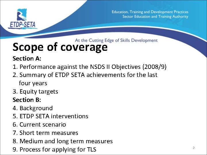 Scope of coverage Section A: 1. Performance against the NSDS II Objectives (2008/9) 2.
