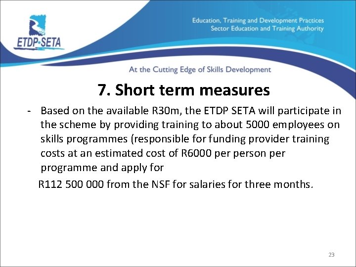 7. Short term measures - Based on the available R 30 m, the ETDP