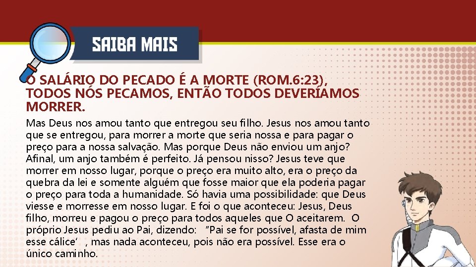 O SALÁRIO DO PECADO É A MORTE (ROM. 6: 23), TODOS NÓS PECAMOS, ENTÃO