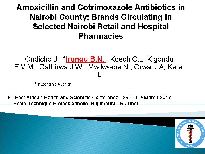 Amoxicillin and Cotrimoxazole Antibiotics in Nairobi County; Brands Circulating in Selected Nairobi Retail and