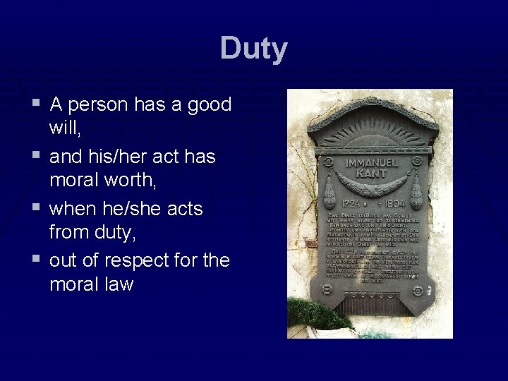 Duty § A person has a good will, § and his/her act has moral
