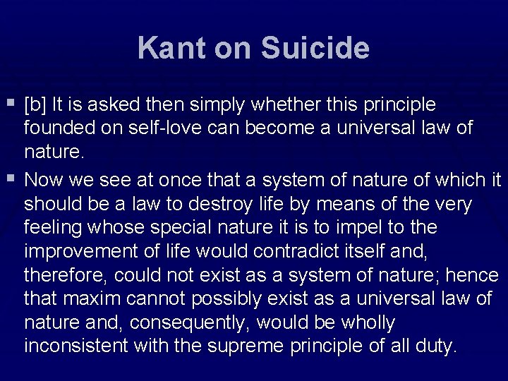 Kant on Suicide § [b] It is asked then simply whether this principle founded