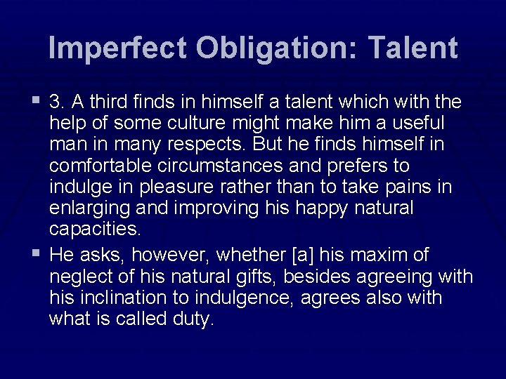 Imperfect Obligation: Talent § 3. A third finds in himself a talent which with