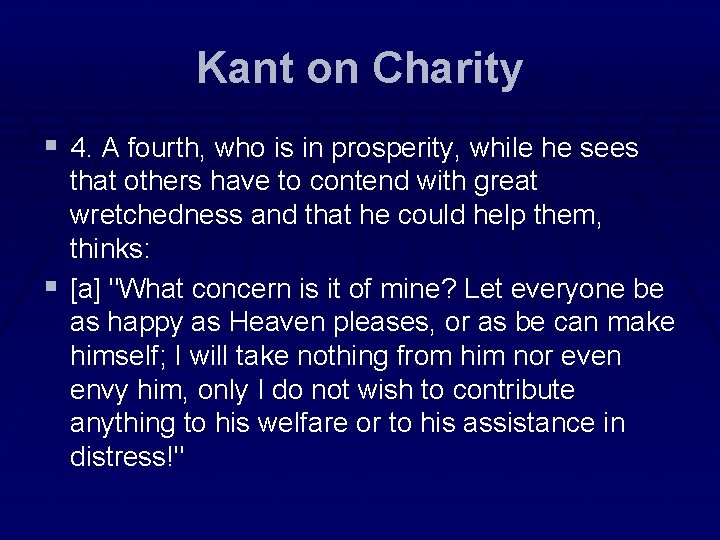 Kant on Charity § 4. A fourth, who is in prosperity, while he sees