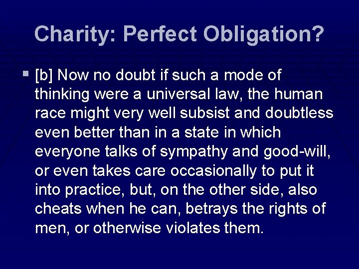 Charity: Perfect Obligation? § [b] Now no doubt if such a mode of thinking