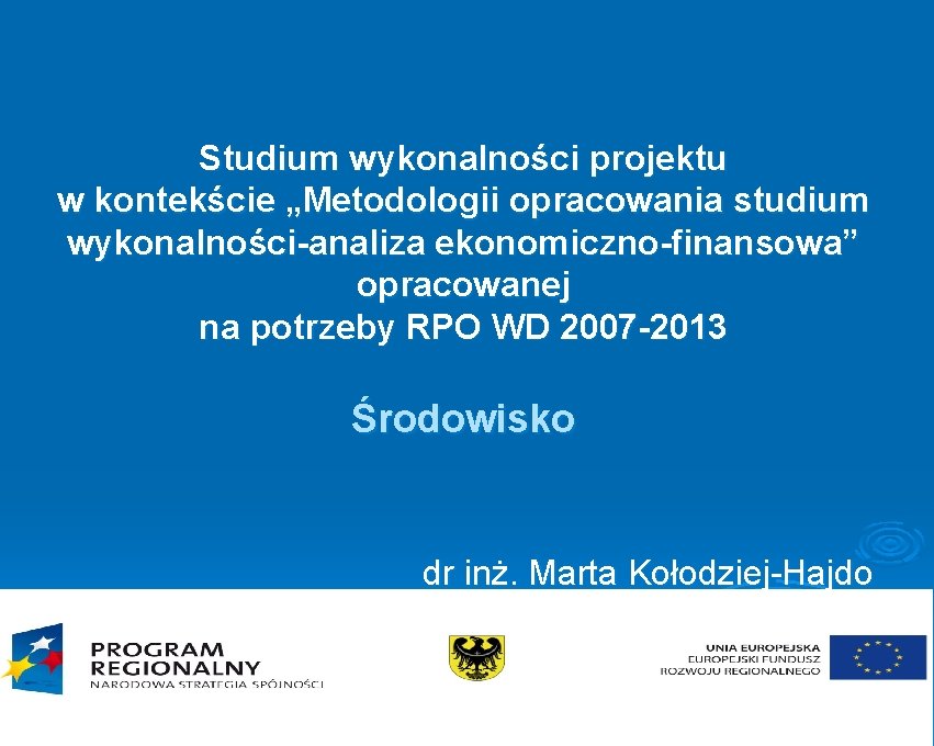 Studium wykonalności projektu w kontekście „Metodologii opracowania studium wykonalności-analiza ekonomiczno-finansowa” opracowanej na potrzeby RPO