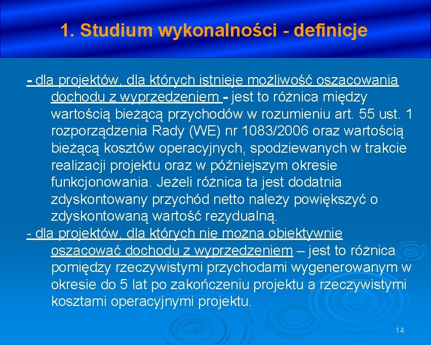 1. Studium wykonalności - definicje - dla projektów, dla których istnieje możliwość oszacowania dochodu