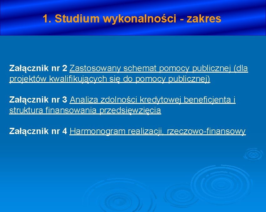 1. Studium wykonalności - zakres Załącznik nr 2 Zastosowany schemat pomocy publicznej (dla projektów