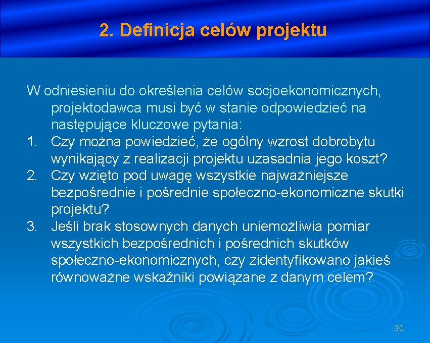 2. Definicja celów projektu W odniesieniu do określenia celów socjoekonomicznych, projektodawca musi być w