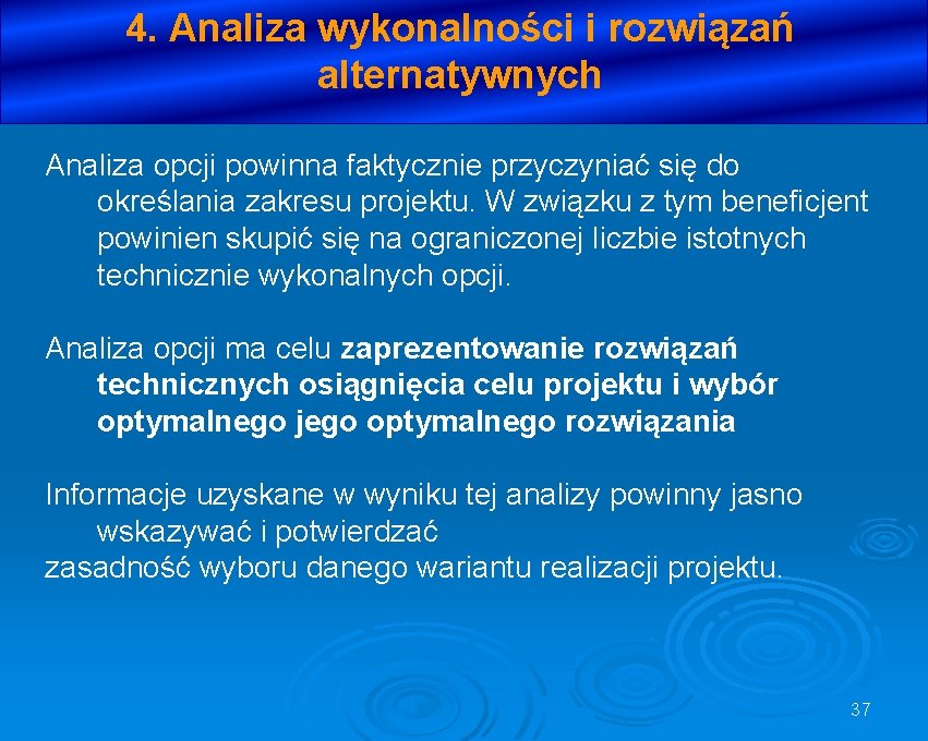 4. Analiza wykonalności i rozwiązań alternatywnych Analiza opcji powinna faktycznie przyczyniać się do określania