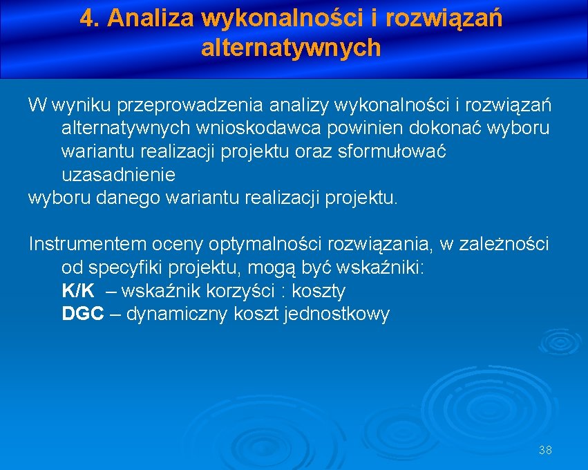 4. Analiza wykonalności i rozwiązań alternatywnych W wyniku przeprowadzenia analizy wykonalności i rozwiązań alternatywnych