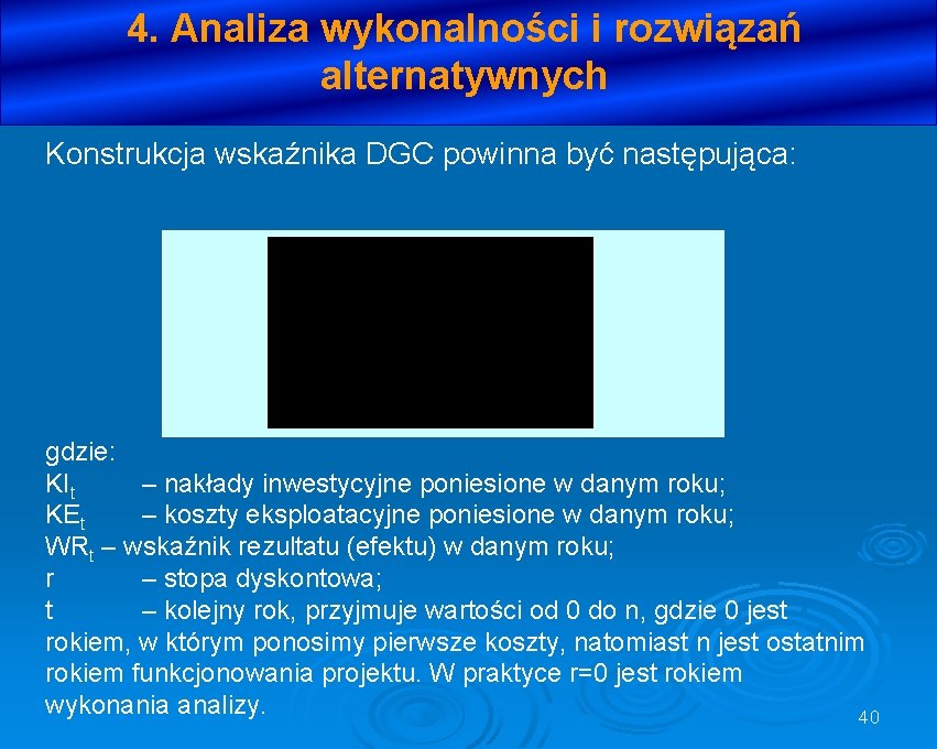 4. Analiza wykonalności i rozwiązań alternatywnych Konstrukcja wskaźnika DGC powinna być następująca: gdzie: KIt