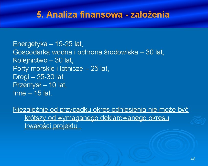 5. Analiza finansowa - założenia Energetyka – 15 -25 lat, Gospodarka wodna i ochrona