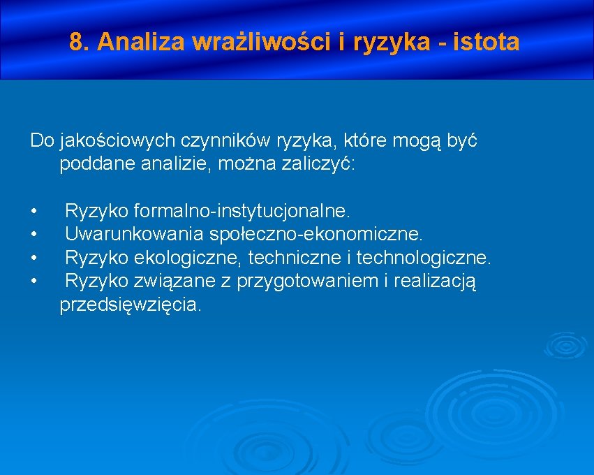 8. Analiza wrażliwości i ryzyka - istota Do jakościowych czynników ryzyka, które mogą być