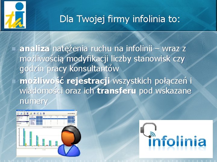 Dla Twojej firmy infolinia to: n n analiza natężenia ruchu na infolinii – wraz