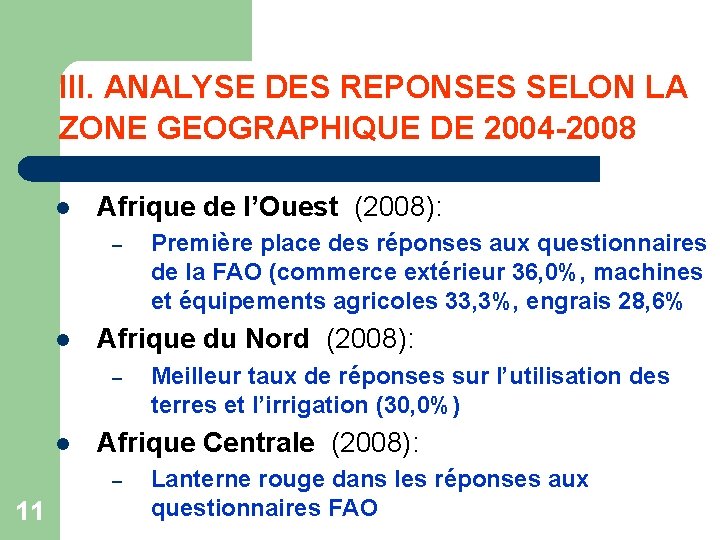 III. ANALYSE DES REPONSES SELON LA ZONE GEOGRAPHIQUE DE 2004 -2008 l Afrique de