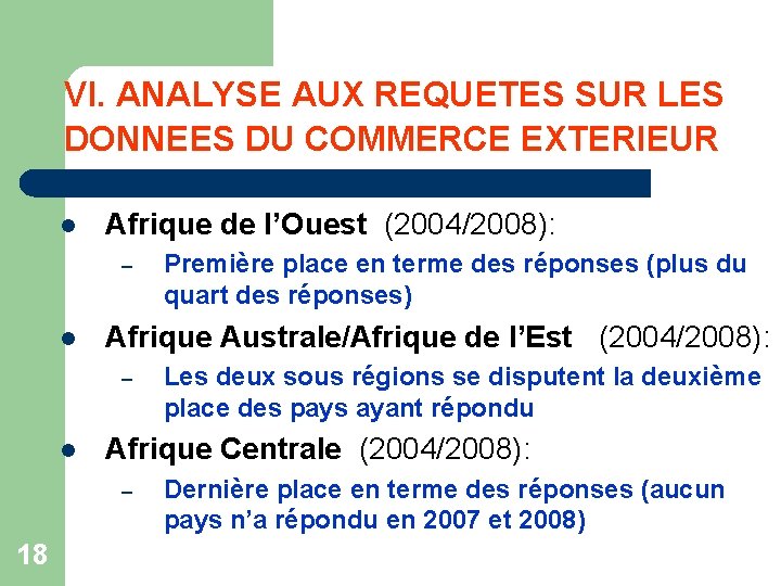 VI. ANALYSE AUX REQUETES SUR LES DONNEES DU COMMERCE EXTERIEUR l Afrique de l’Ouest