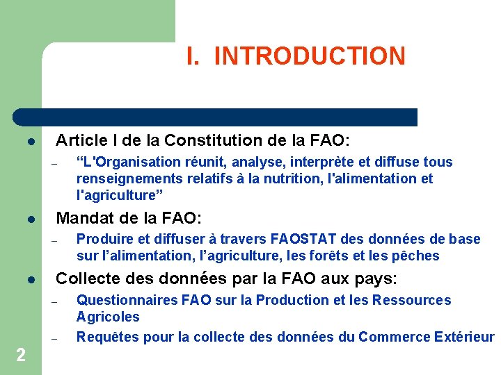 I. INTRODUCTION l Article I de la Constitution de la FAO: – l Mandat