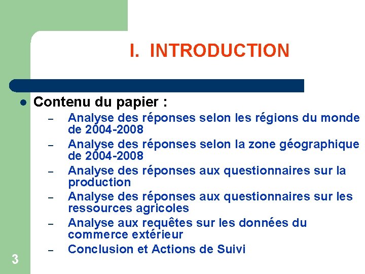 I. INTRODUCTION l Contenu du papier : – – – 3 – Analyse des