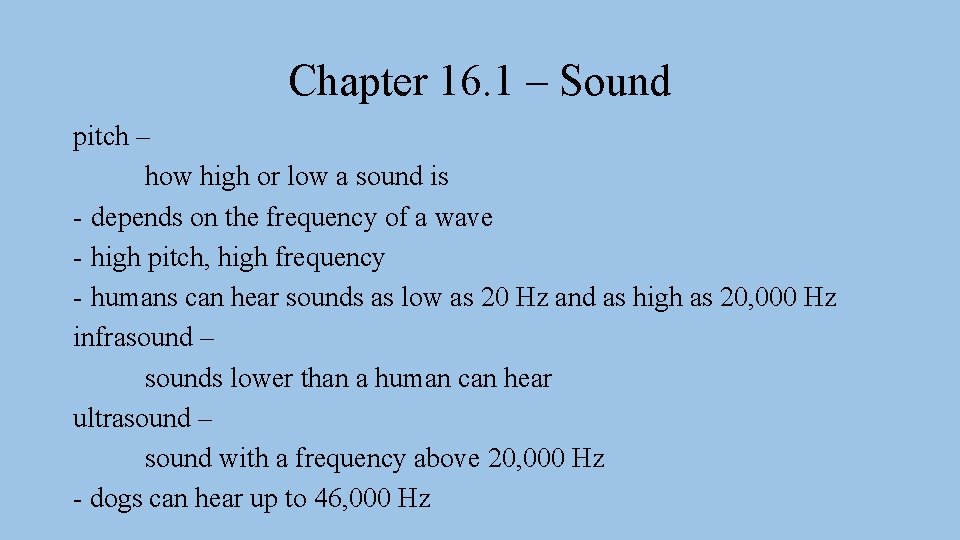 Chapter 16. 1 – Sound pitch – how high or low a sound is