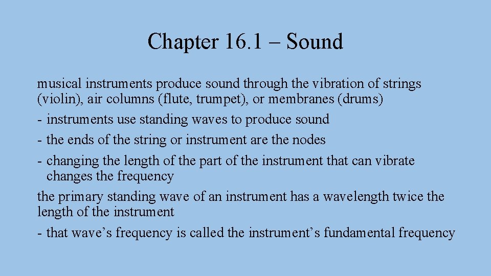 Chapter 16. 1 – Sound musical instruments produce sound through the vibration of strings