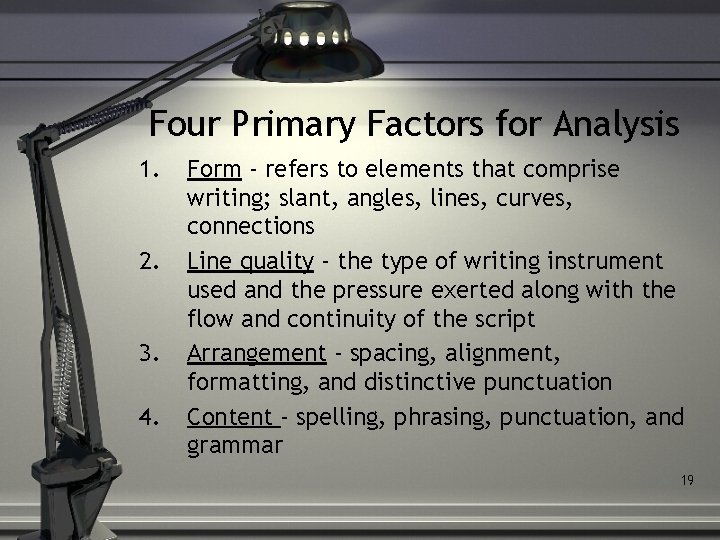 Four Primary Factors for Analysis 1. 2. 3. 4. Form - refers to elements