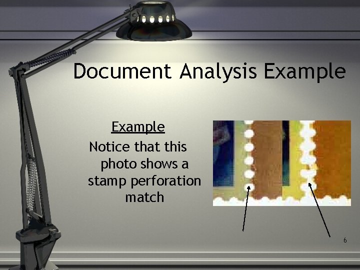 Document Analysis Example Notice that this photo shows a stamp perforation match 6 