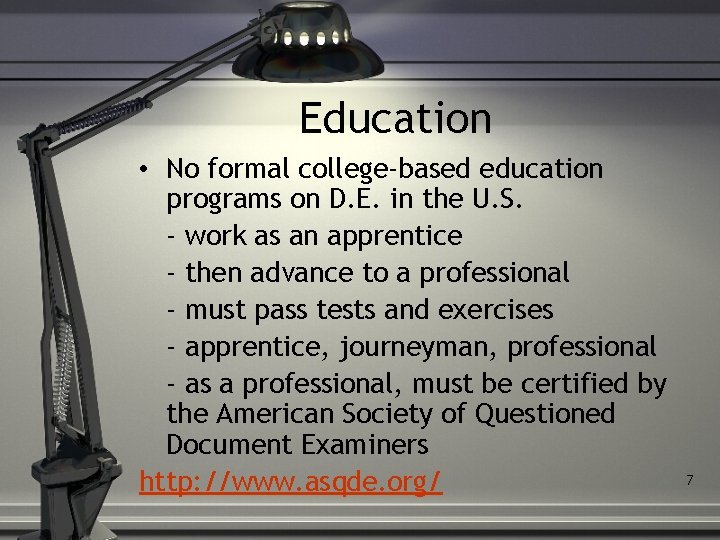 Education • No formal college-based education programs on D. E. in the U. S.