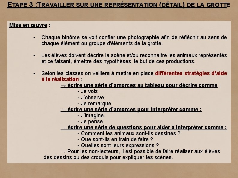 ETAPE 3 : TRAVAILLER SUR UNE REPRÉSENTATION (DÉTAIL) DE LA GROTTE Mise en œuvre