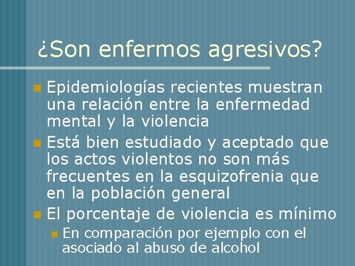 ¿Son enfermos agresivos? Epidemiologías recientes muestran una relación entre la enfermedad mental y la