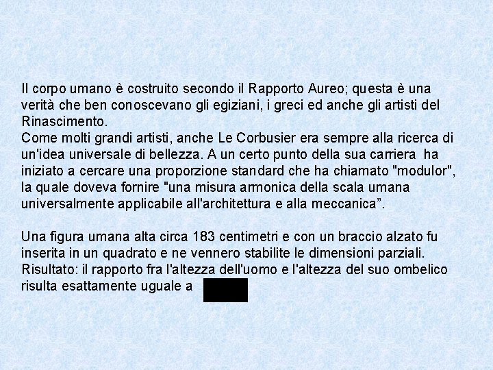 Il corpo umano è costruito secondo il Rapporto Aureo; questa è una verità che