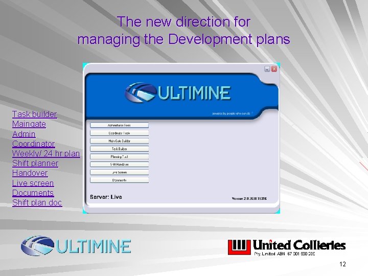 The new direction for managing the Development plans Task builder Maingate Admin Coordinator Weekly/