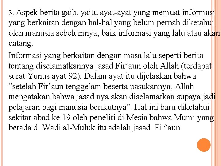 3. Aspek berita gaib, yaitu ayat-ayat yang memuat informasi yang berkaitan dengan hal-hal yang