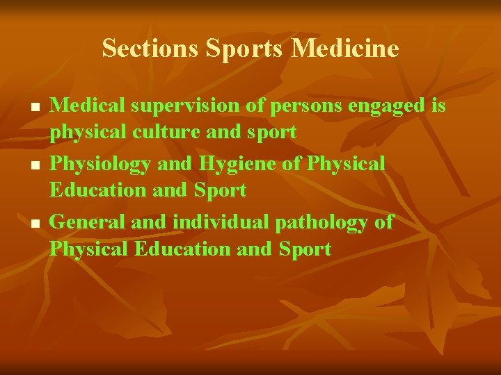 Sections Sports Medicine n n n Medical supervision