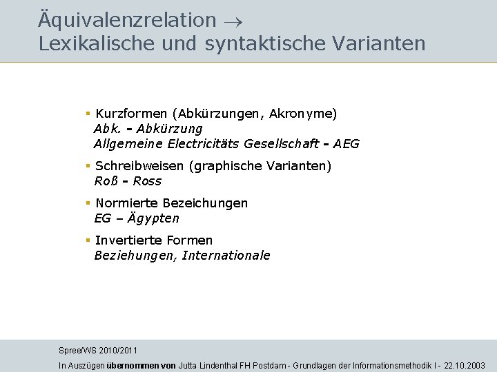 Äquivalenzrelation Lexikalische und syntaktische Varianten § Kurzformen (Abkürzungen, Akronyme) Abk. - Abkürzung Allgemeine Electricitäts Äquivalenzrelation Lexikalische und syntaktische Varianten § Kurzformen (Abkürzungen, Akronyme) Abk. - Abkürzung Allgemeine Electricitäts