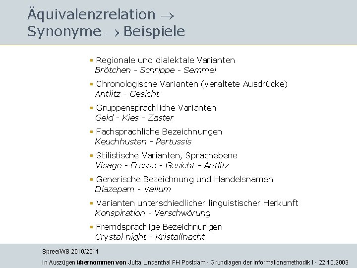 Äquivalenzrelation Synonyme Beispiele § Regionale und dialektale Varianten Brötchen - Schrippe - Semmel §