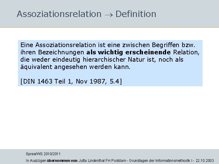 Assoziationsrelation Definition Eine Assoziationsrelation ist eine zwischen Begriffen bzw. ihren Bezeichnungen als wichtig erscheinende