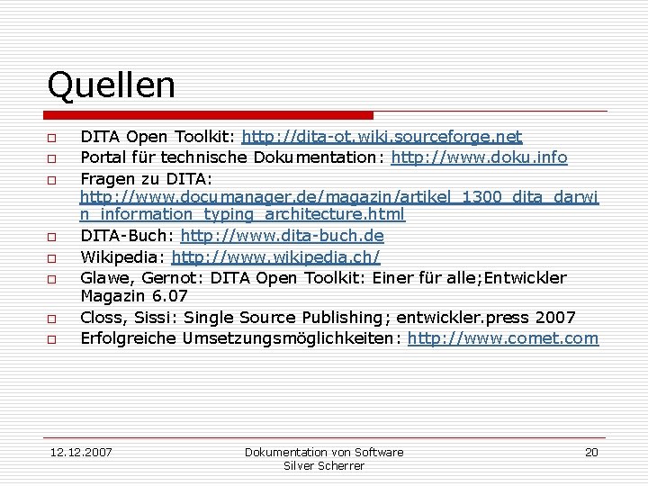 Quellen o o o o DITA Open Toolkit: http: //dita-ot. wiki. sourceforge. net Portal