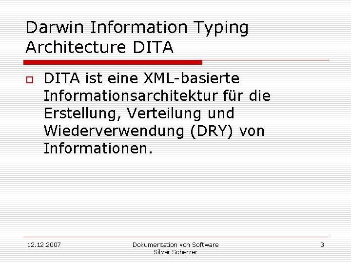 Darwin Information Typing Architecture DITA o DITA ist eine XML-basierte Informationsarchitektur für die Erstellung,